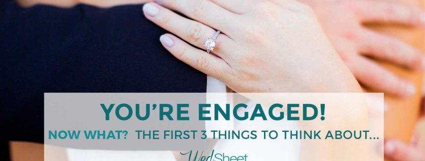 The first 3 things to think about after you get engaged